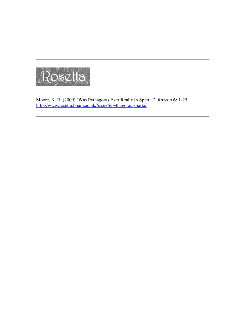 Moore, K. R. (2009) 'Was Pythagoras Ever Really in Sparta?', Rosetta 6: 1-25
