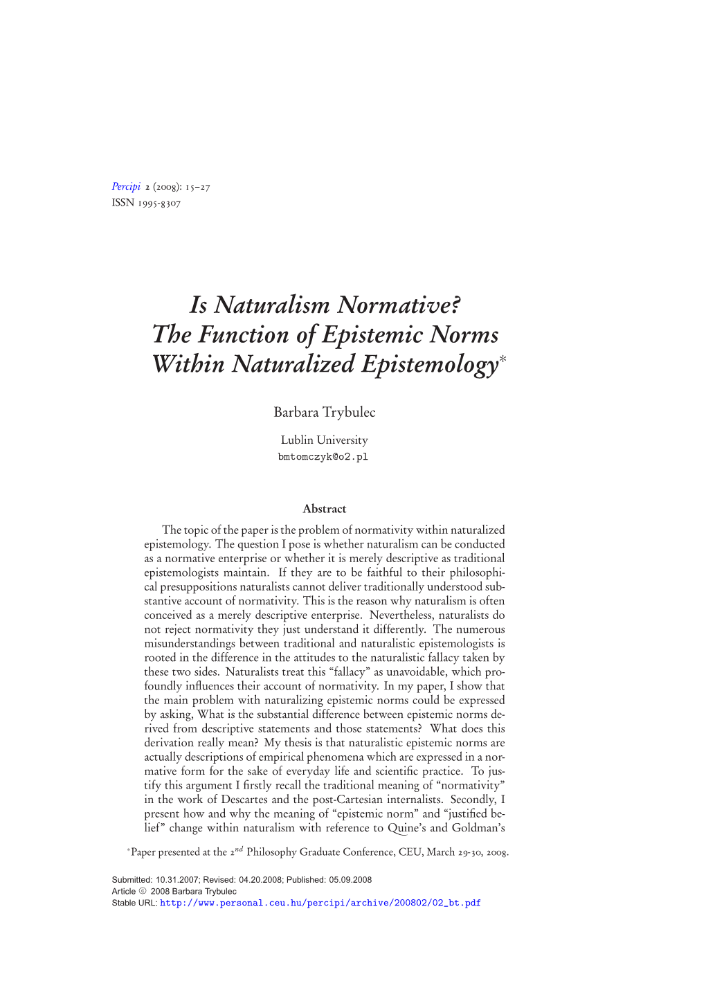 Is Naturalism Normative? the Function of Epistemic Norms Within Naturalized Epistemology∗