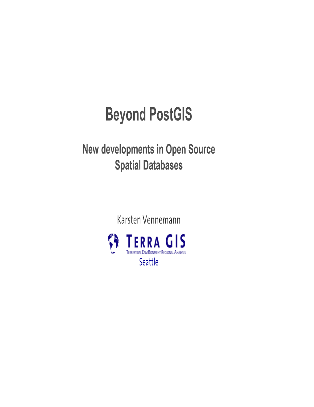 Beyond Postgis