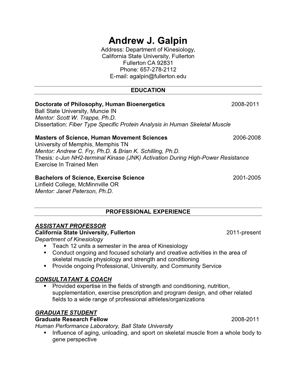 Andrew J. Galpin Address: Department of Kinesiology, California State University, Fullerton Fullerton CA 92831 Phone: 657-278-2112 E-Mail: Agalpin@Fullerton.Edu