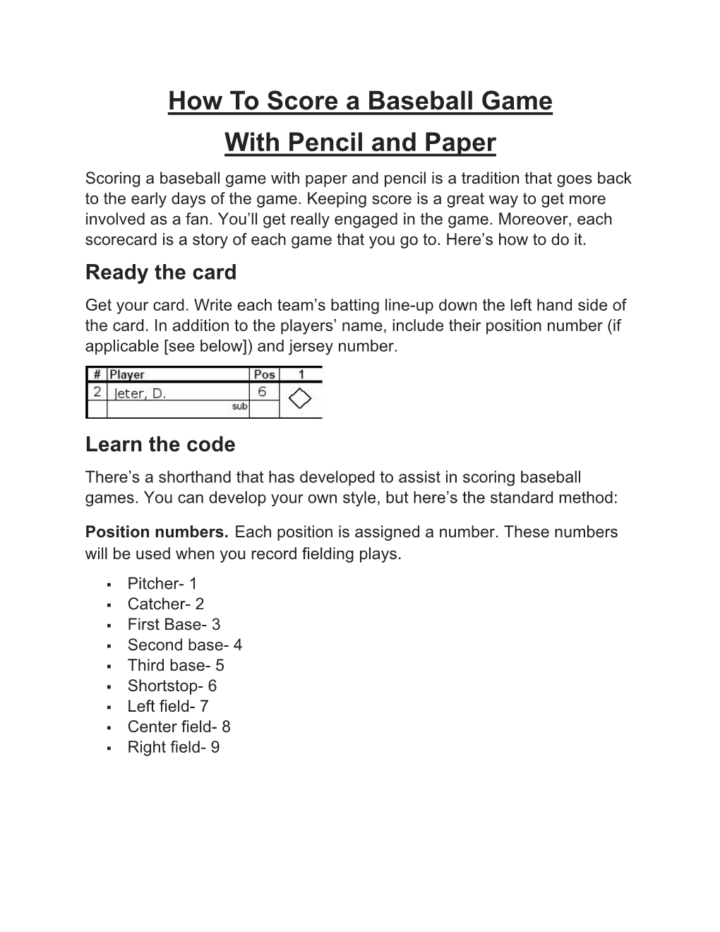 How to Score a Baseball Game with Pencil and Paper Scoring a Baseball Game with Paper and Pencil Is a Tradition That Goes Back to the Early Days of the Game