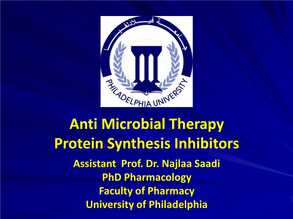 Anti Microbial Therapy Protein Synthesis Inhibitors Assistant Prof