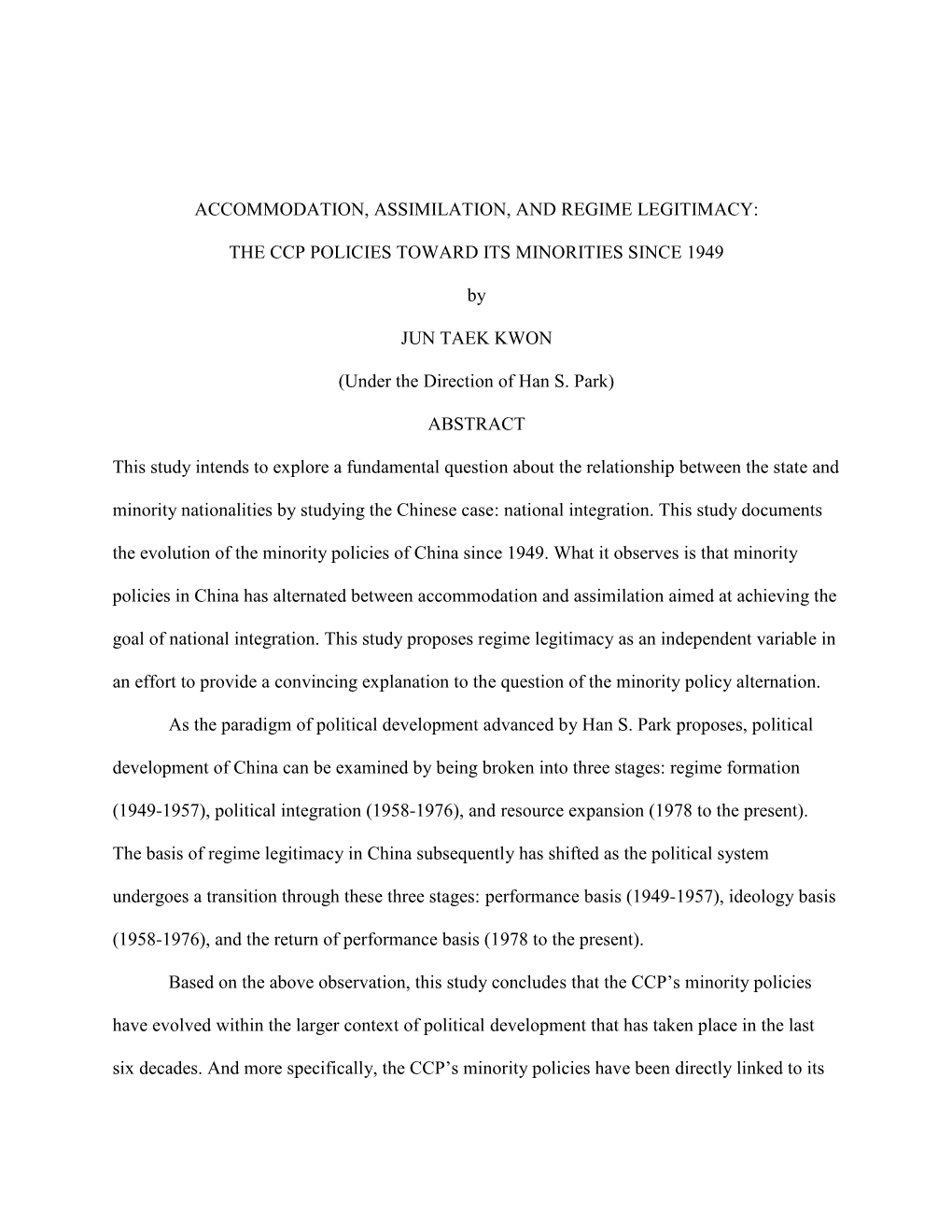 ACCOMMODATION, ASSIMILATION, and REGIME LEGITIMACY: the CCP POLICIES TOWARD ITS MINORITIES SINCE 1949 by JUN TAEK KWON (Under Th