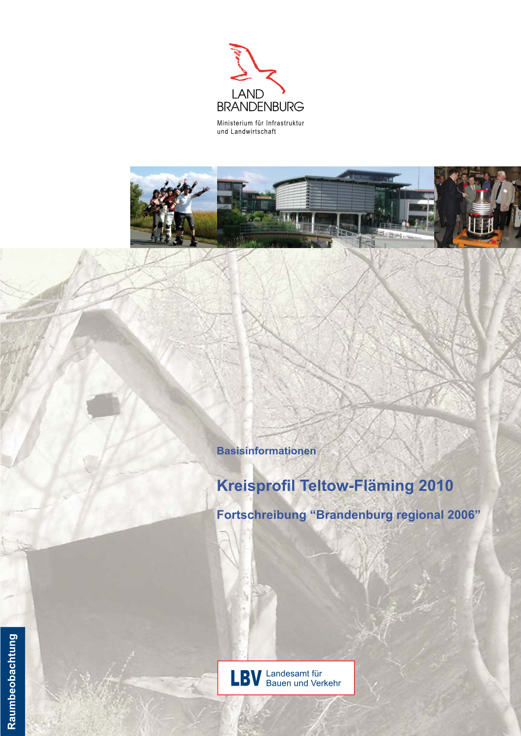 Kreisprofil Teltow-Fläming 2010 Basisinformationen Bauen Undverkehr Landesamt Für Landkreis Teltow-Fläming Lage • Landschaft • Übersicht