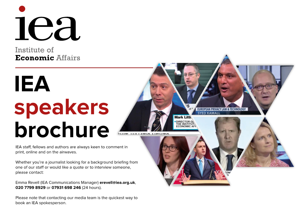 IEA Speakers Brochure IEA Staff, Fellows and Authors Are Always Keen to Comment in Print, Online and on the Airwaves