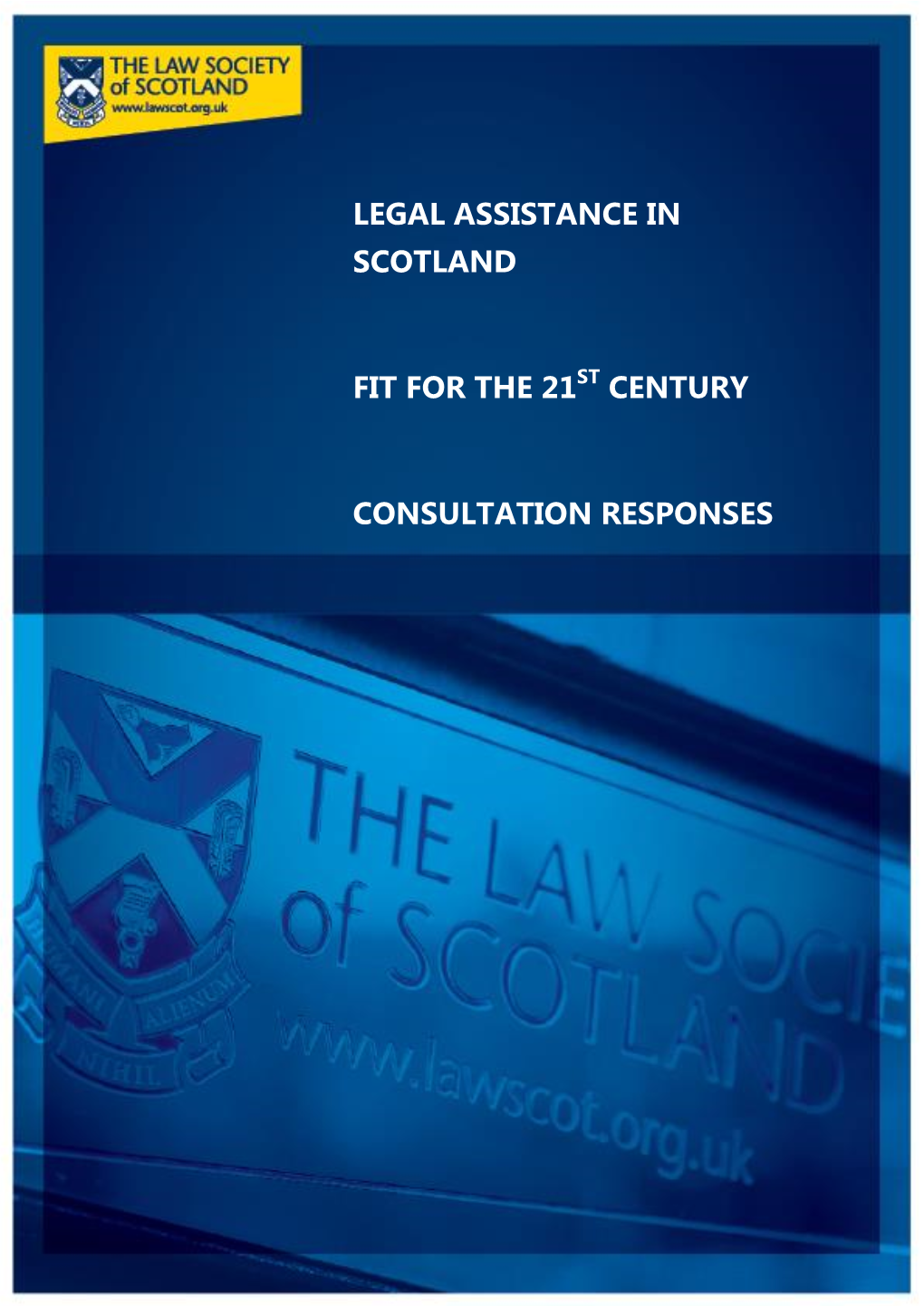 Legal Assistance in Scotland Fit for the 21St Century Consultation Responses