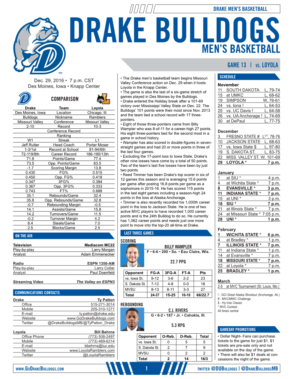 Men's Basketball Drake Season Schedule/Results & Leaders (As of Dec 22, 2016) DRAKE MEN’S BASKETBALL All Games 2016-17 RESULTS