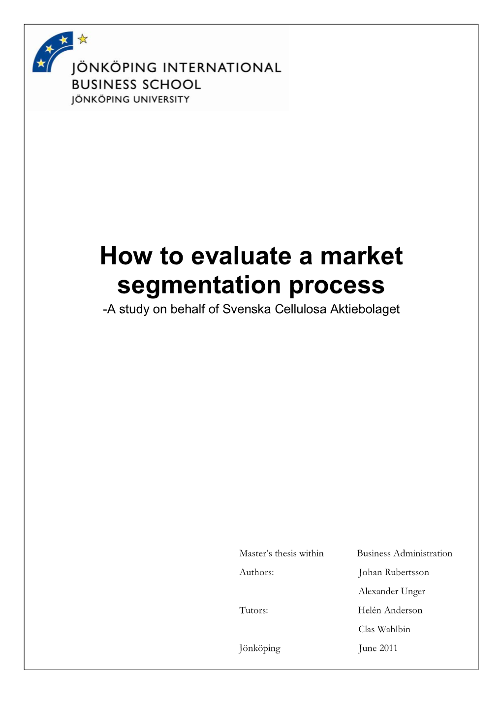 How to Evaluate a Market Segmentation Process -A Study on Behalf of Svenska Cellulosa Aktiebolaget