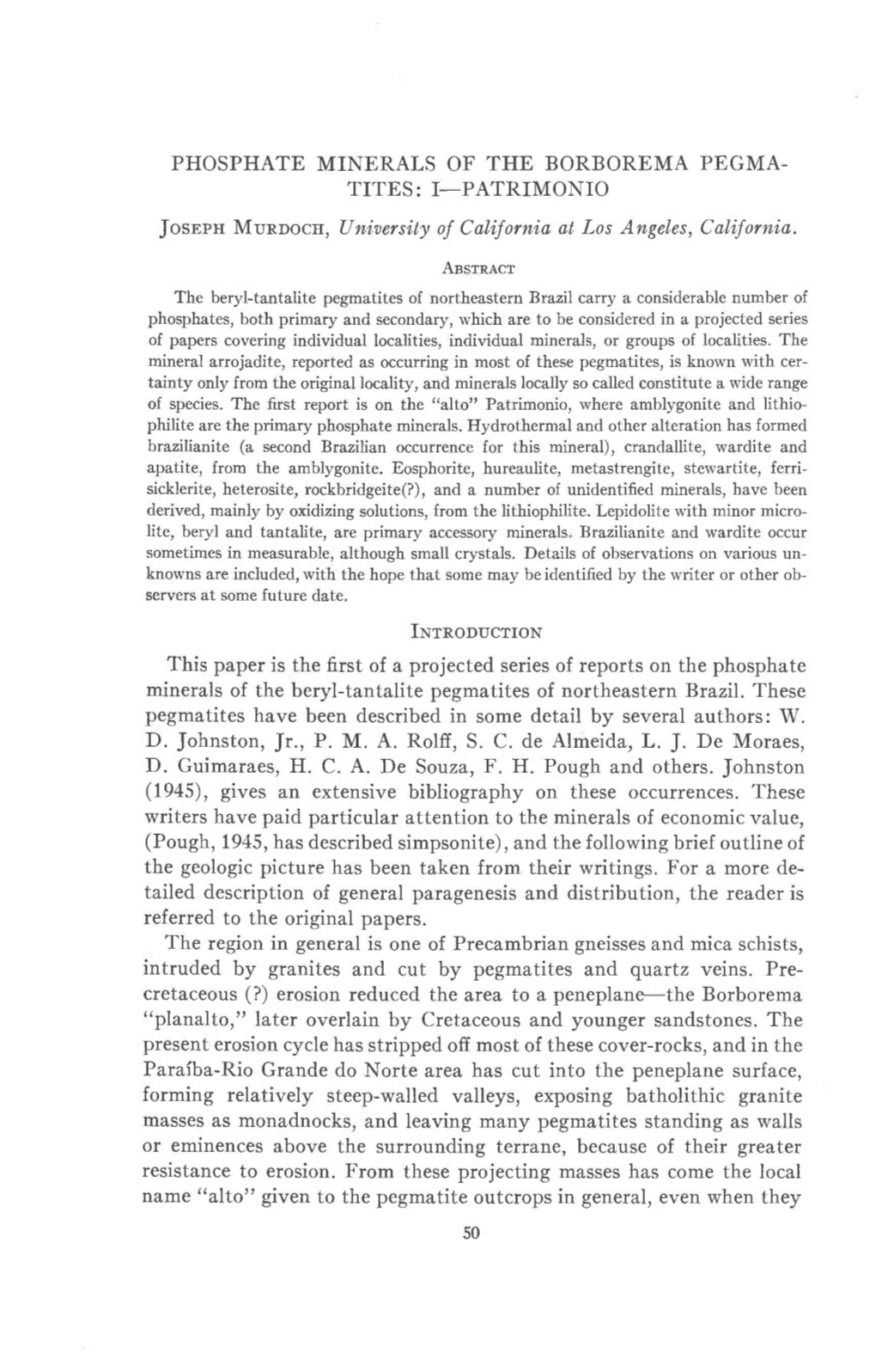 PHOSPHATE MINERALS of the BORBOREMA PEGMA- TITES: I-PATRIMONIO Josnrn Munoocu, [Iniversityof Californiaat Los Angeles,California