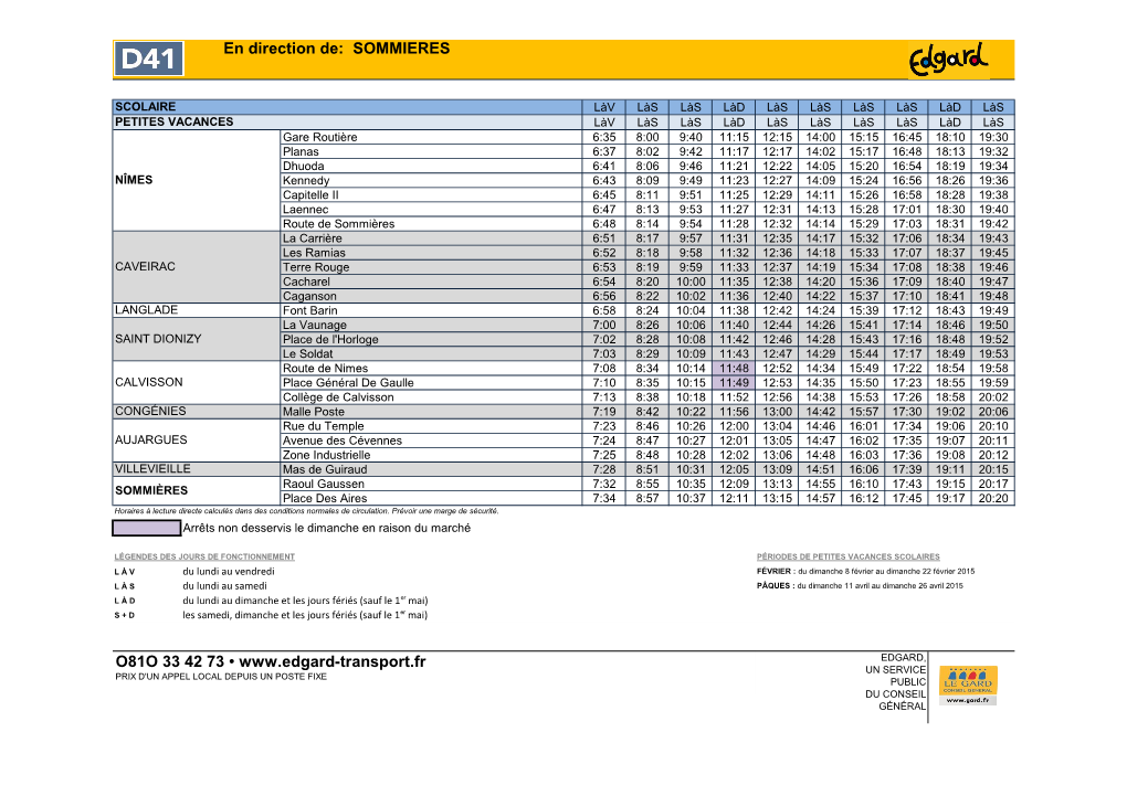 O81O 33 42 73 • EDGARD, UN SERVICE PRIX D'un APPEL LOCAL DEPUIS UN POSTE FIXE PUBLIC DU CONSEIL GÉNÉRAL En Direction De: NIMES