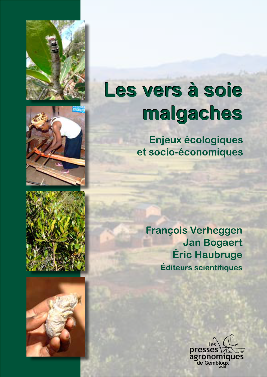 Les Vers À Soie Malgaches Les Vers Les Vers À Soie Malgaches Enjeux Écologiques Et Socio-Économiques Dans La Même Collection