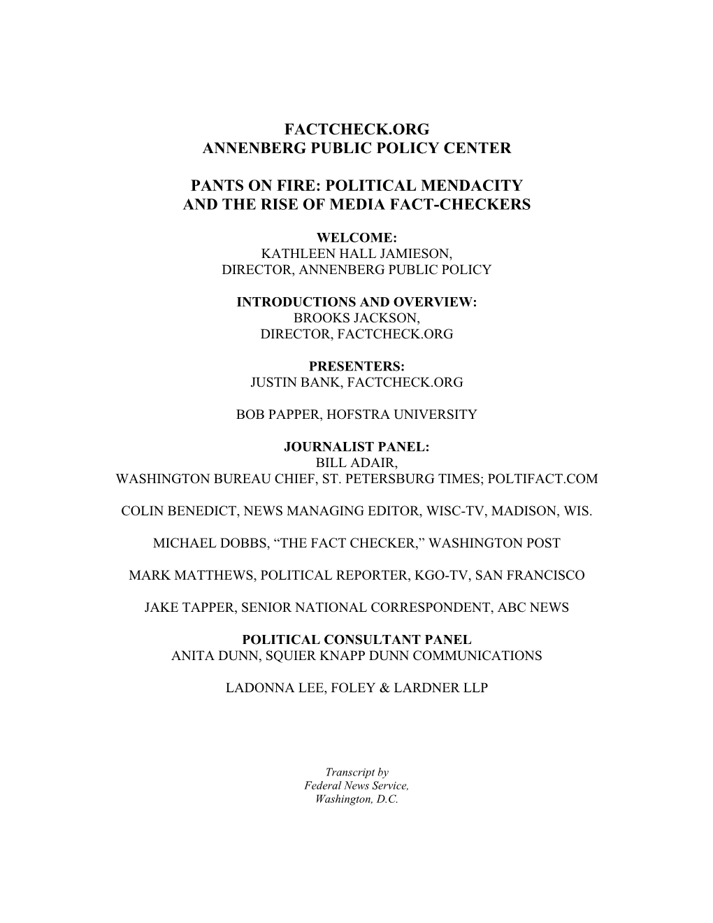 Factcheck.Org Annenberg Public Policy Center Pants on Fire: Political Mendacity and the Rise of Media Fact-Checkers