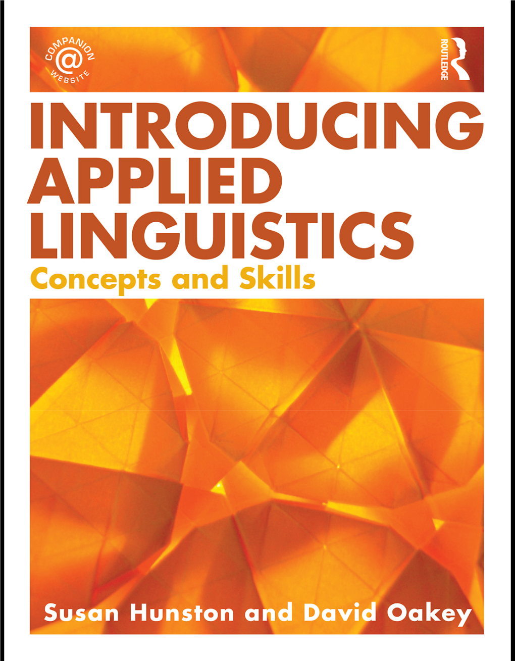 Introducing Applied Linguistics: Concepts and Skills / Susan Hunston and David Oakey