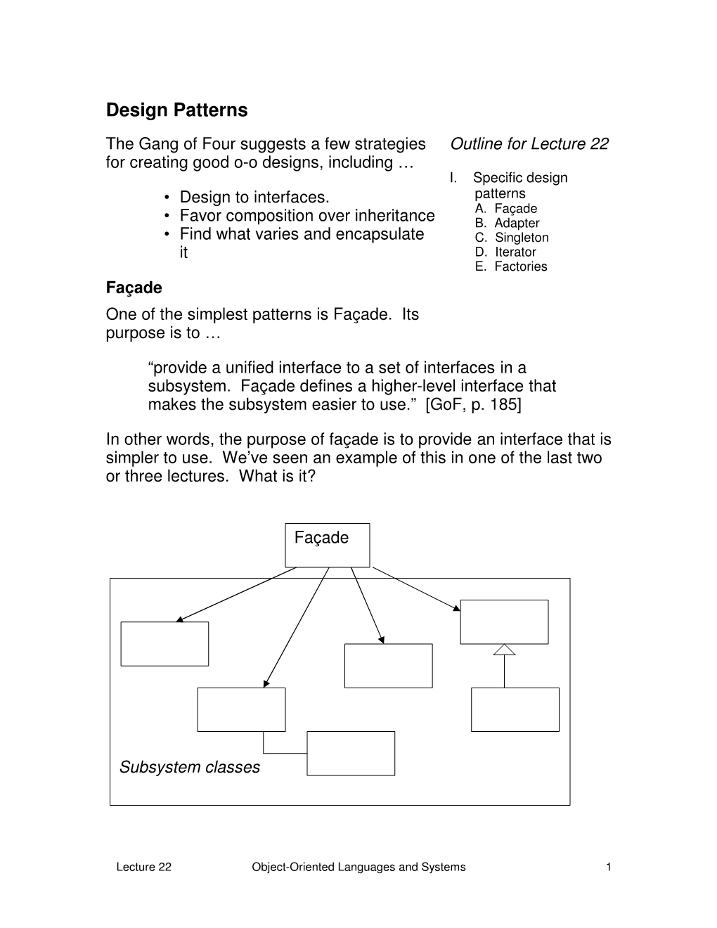 Design Patterns the Gang of Four Suggests a Few Strategies Outline for Lecture 22 for Creating Good O-O Designs, Including … I