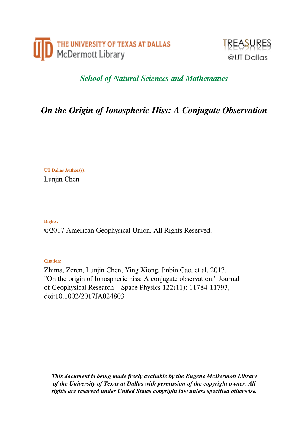 On the Origin of Ionospheric Hiss: a Conjugate Observation