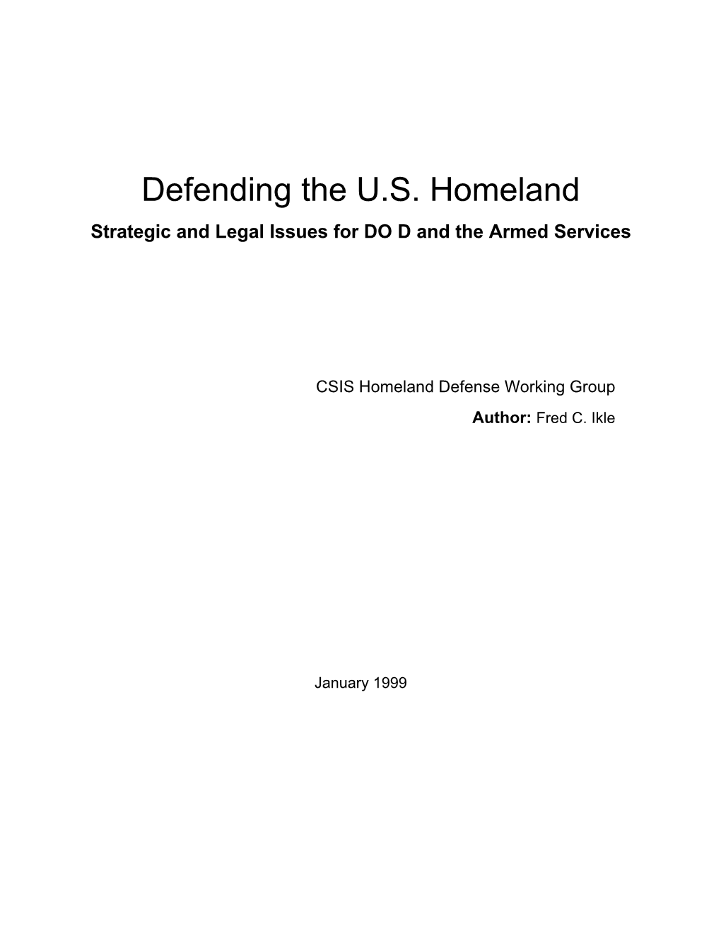 Defending the U.S. Homeland Strategic and Legal Issues for DO D and the Armed Services