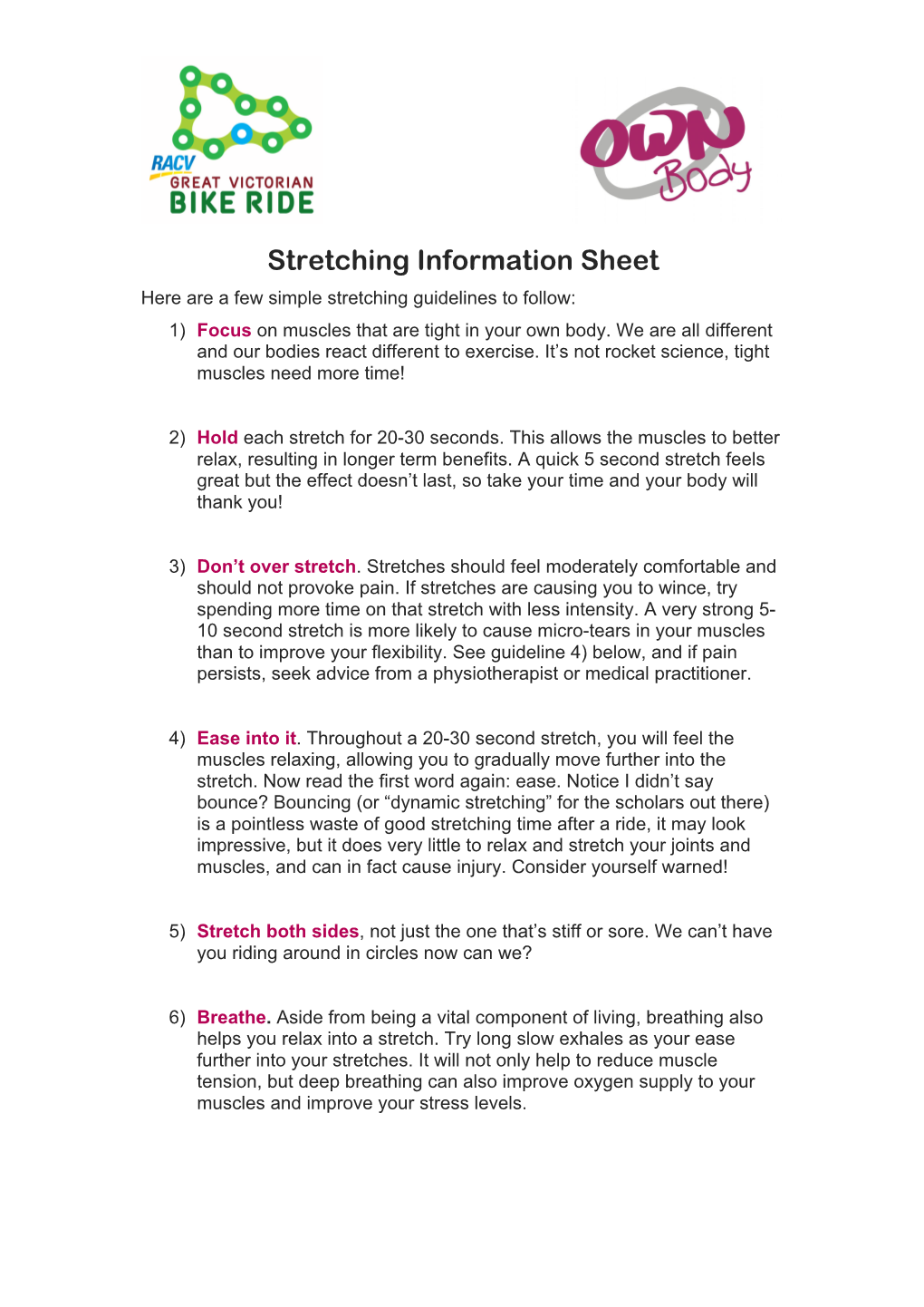 Stretching Information Sheet Here Are a Few Simple Stretching Guidelines to Follow: 1) Focus on Muscles That Are Tight in Your Own Body