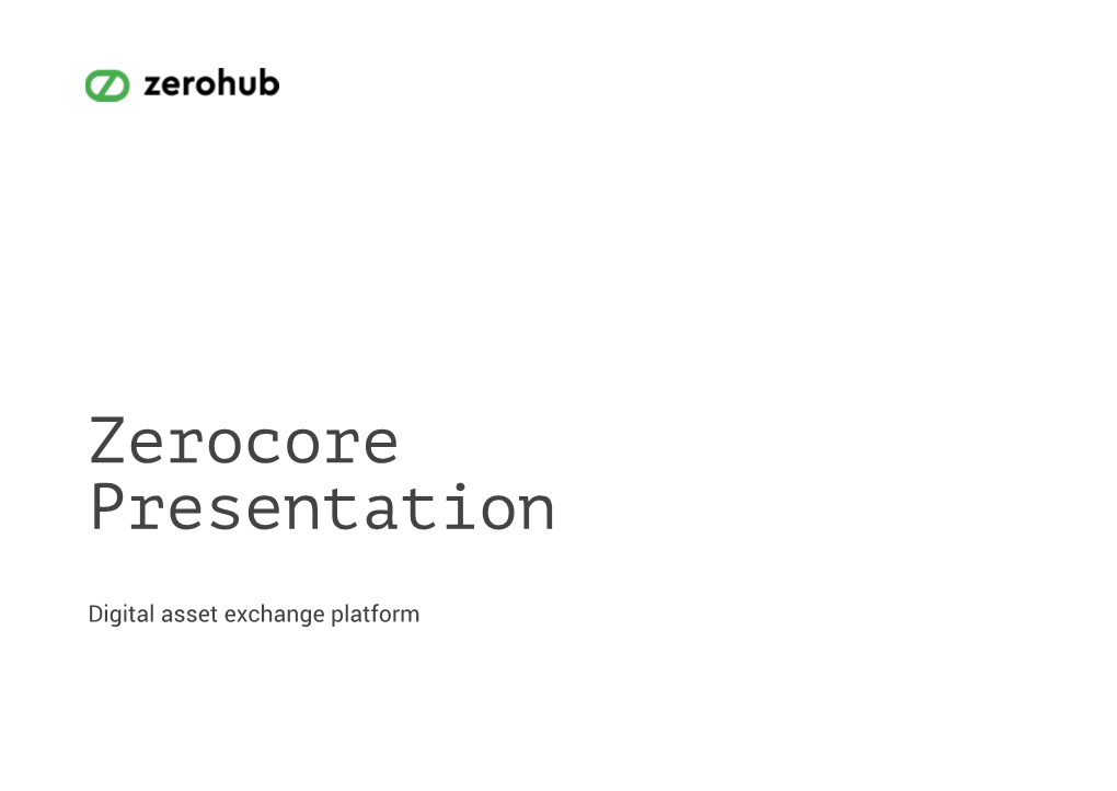 Zerocore Presentation