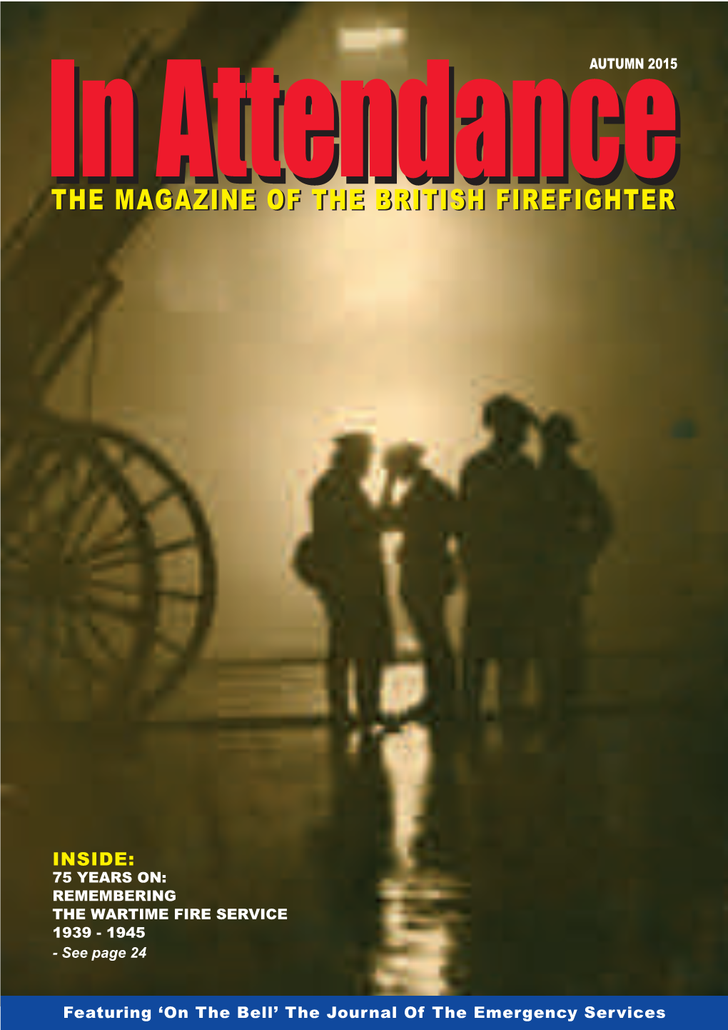 THE MAGAZINE of the BRITISH FIREFIGHTER UKRO Challenge 2015 the UK Rescue Challenge 2015