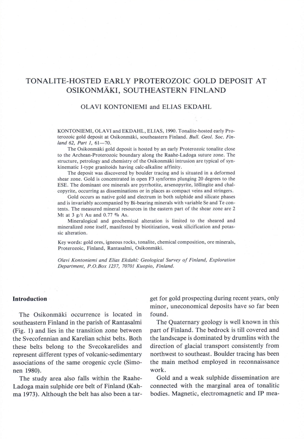 TONALITE-HOSTED EARLY PROTEROZOIC GOLD DEPOSIT at OSIKONMÄKI, SOUTHEASTERN FINLAND OLAVI KONTONIEMI and ELIAS EKDAHL