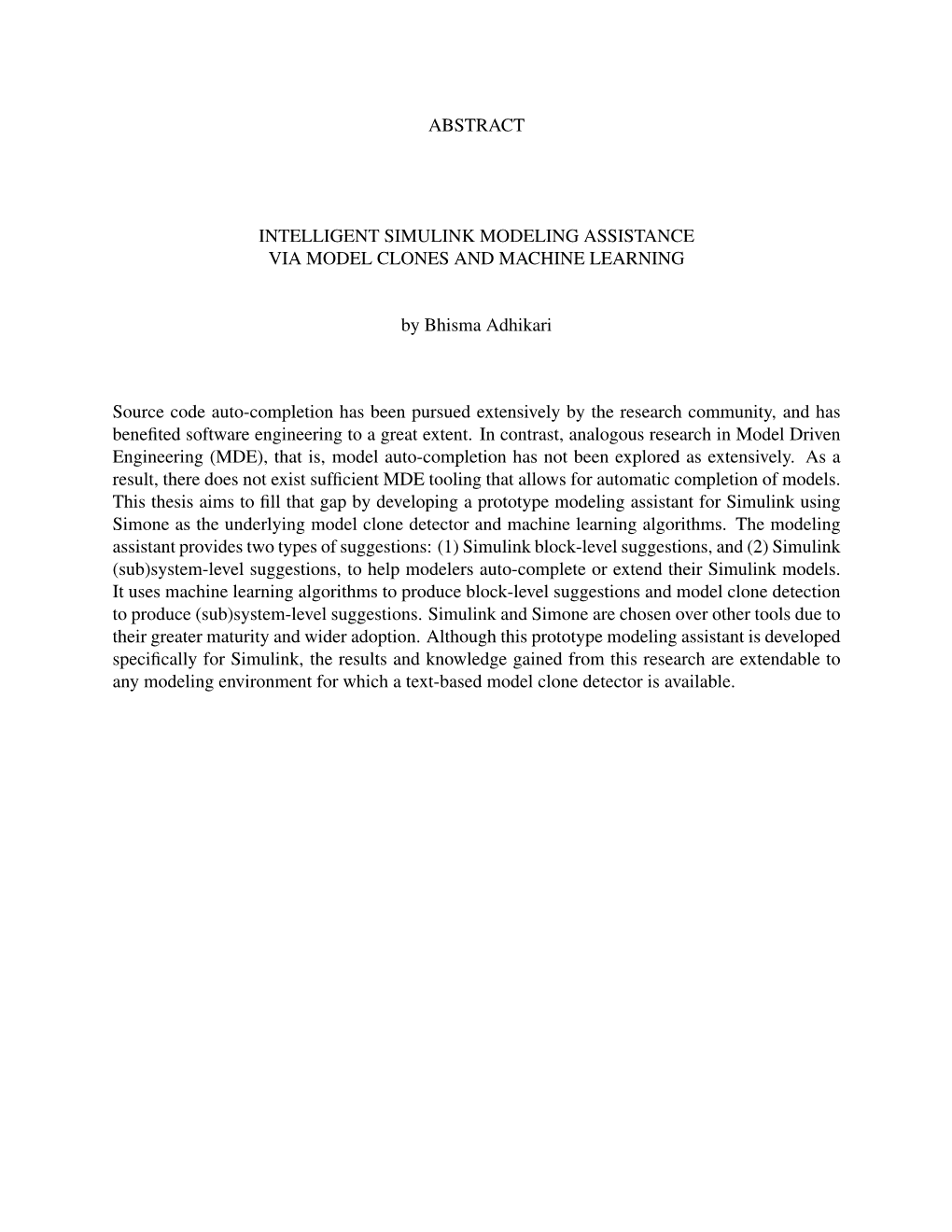 ABSTRACT INTELLIGENT SIMULINK MODELING ASSISTANCE VIA MODEL CLONES and MACHINE LEARNING by Bhisma Adhikari Source Code Auto-Comp