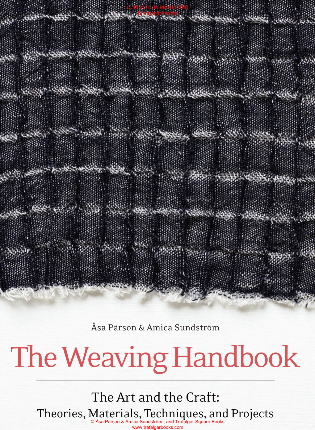 The Weaving Handbook by Copyright Holder the Ins and Outs of Hand-Weaving