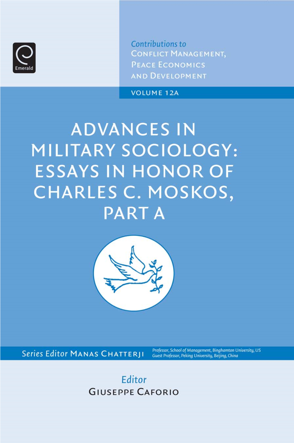 Advances in Military Sociology: Essays in Honour of Charles C. Moskos, Part A
