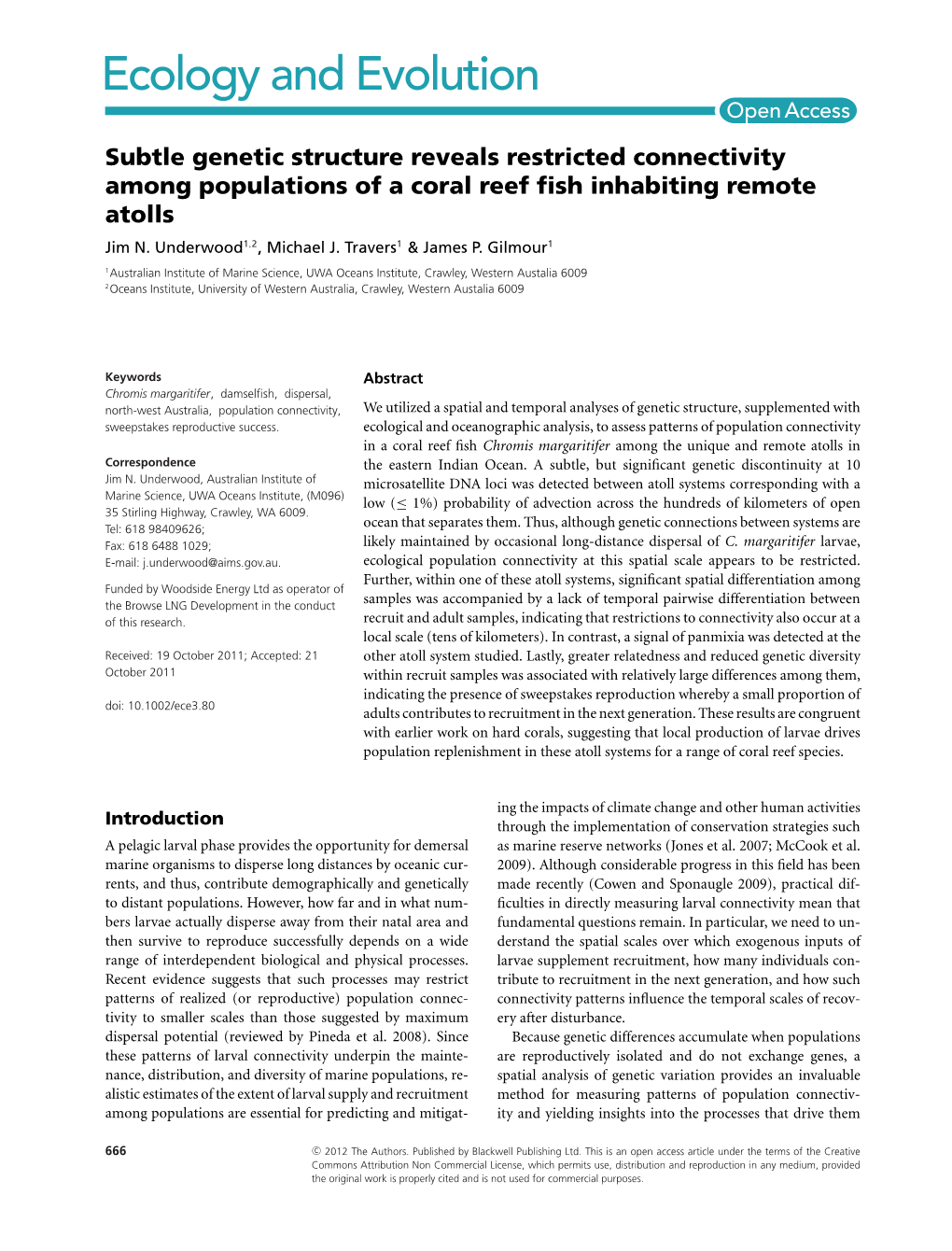 Subtle Genetic Structure Reveals Restricted Connectivity Among Populations of a Coral Reef ﬁsh Inhabiting Remote Atolls Jim N