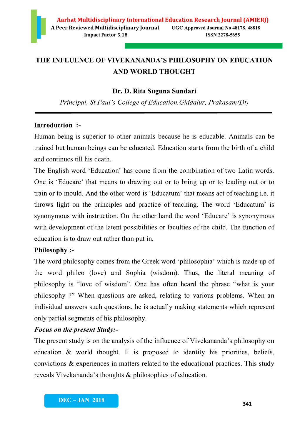 THE INFLUENCE of VIVEKANANDA's PHILOSOPHY on EDUCATION and WORLD THOUGHT Dr. D. Rita Suguna Sundari Principal, St.Paul's