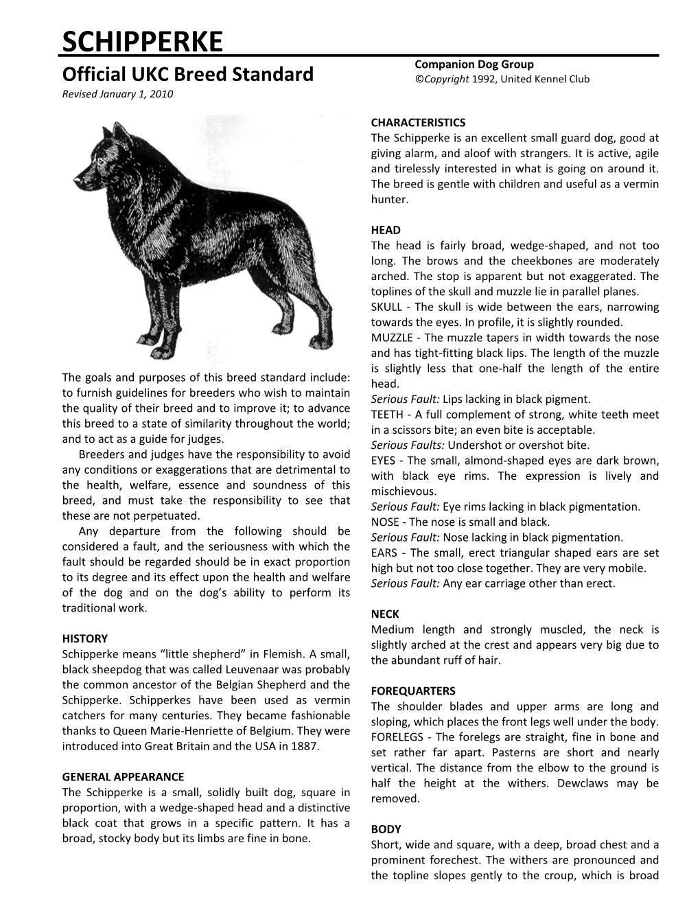 SCHIPPERKE Companion Dog Group Official UKC Breed Standard ©Copyright 1992, United Kennel Club Revised January 1, 2010