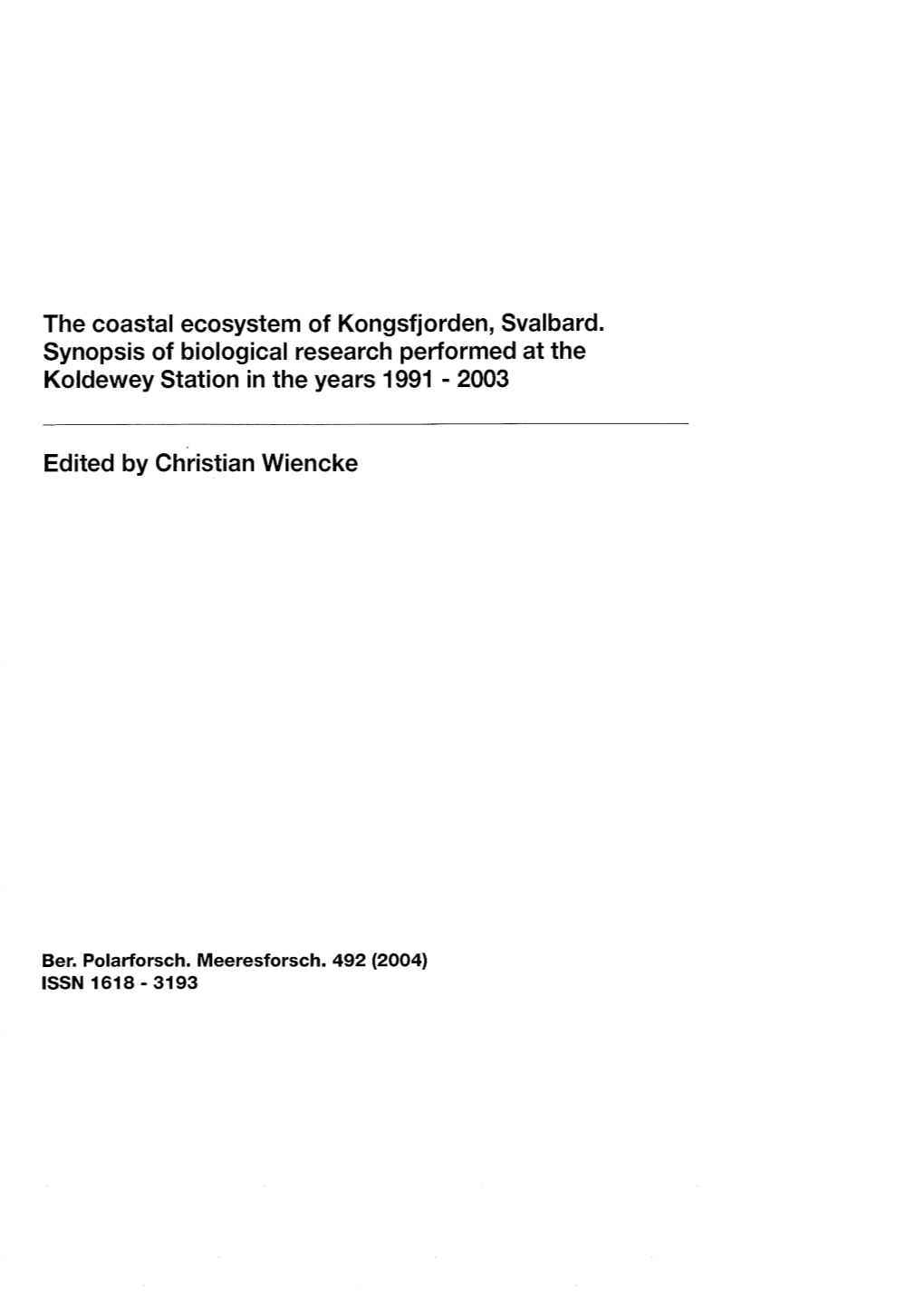 The Coastal Ecosystem of Kongsfjorden, Svalbard. Synopsis of Biological Research Performed at the Koldewey Station in the Years 1991 - 2003