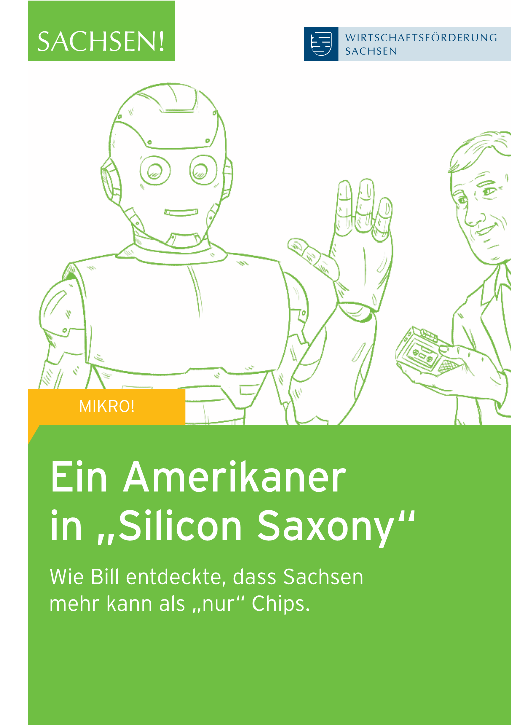 Ein Amerikaner in „Silicon Saxony“ Wie Bill Entdeckte, Dass Sachsen Mehr Kann Als „Nur“ Chips