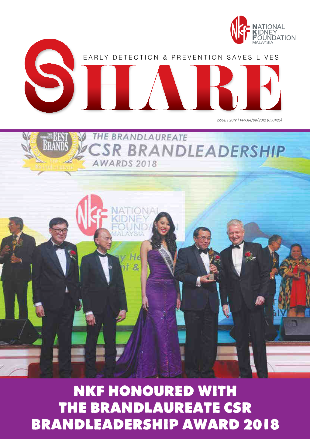 NKF HONOURED with the BRANDLAUREATE CSR BRANDLEADERSHIP AWARD 2018 WHO’S WHO @NKF Message from Chief Editor