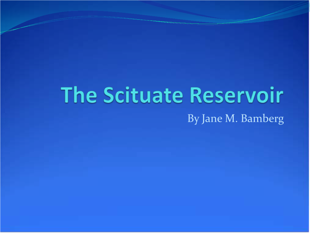 The Scituate Reservoir  It Took a Full Year for the Reservoir to Fill Up