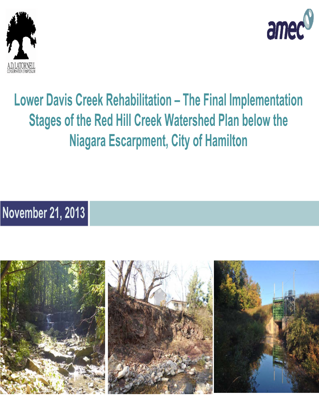 Lower Davis Creek Rehabilitation – the Final Implementation Stages of the Red Hill Creek Watershed Plan Below the Niagara Escarpment, City of Hamilton