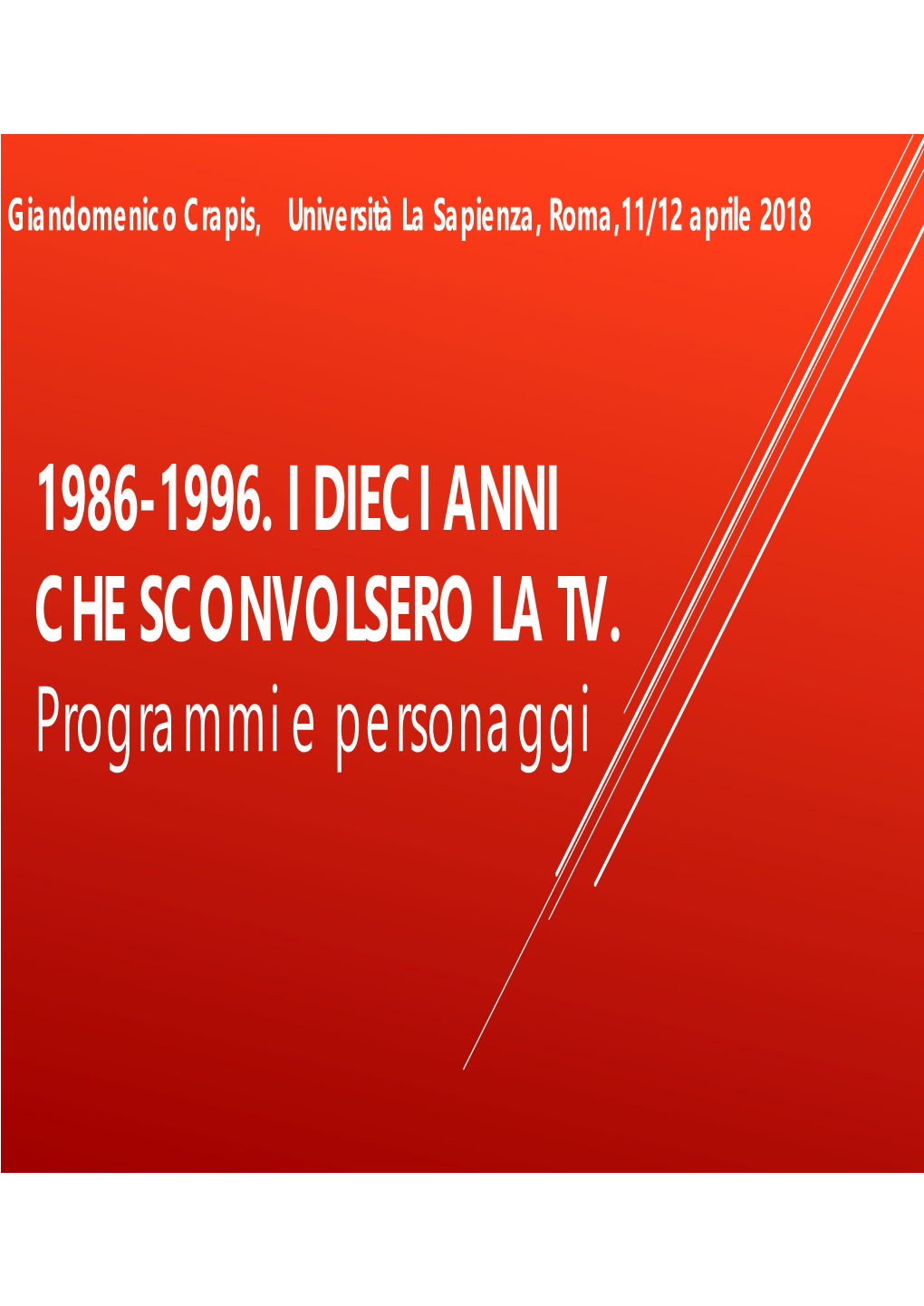 1986-1996. I DIECI ANNI CHE SCONVOLSERO LA TV. Programmi E Personaggi SANTOCIELO! NATTA DA RAFFAELLA