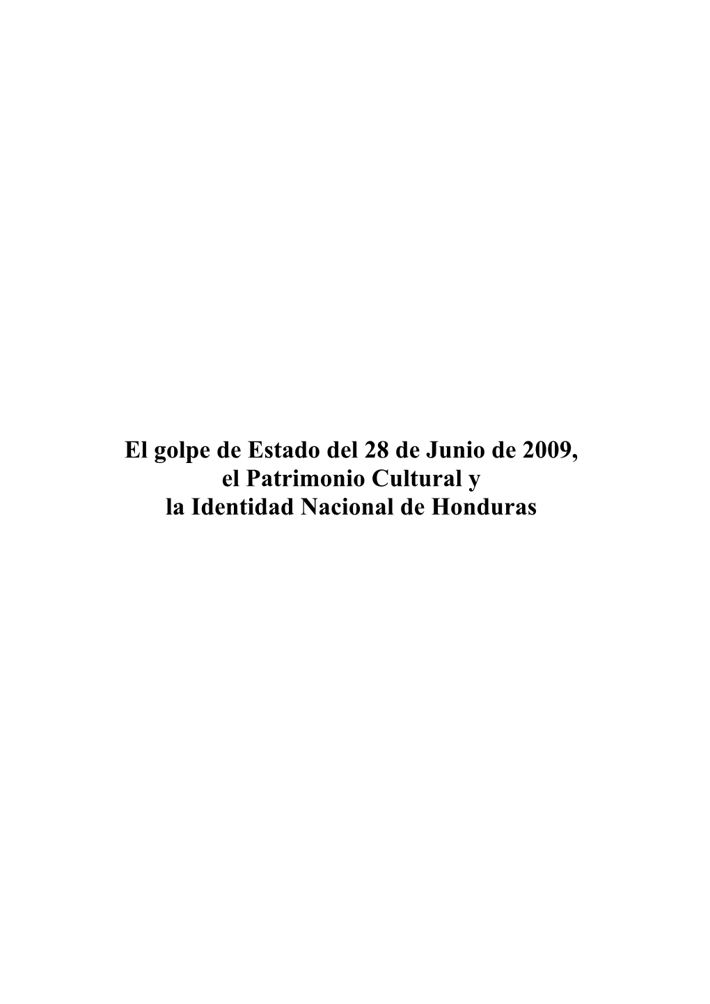 El Golpe De Estado Del 28 De Junio De 2009, El Patrimonio Cultural Y La Identidad Nacional De Honduras