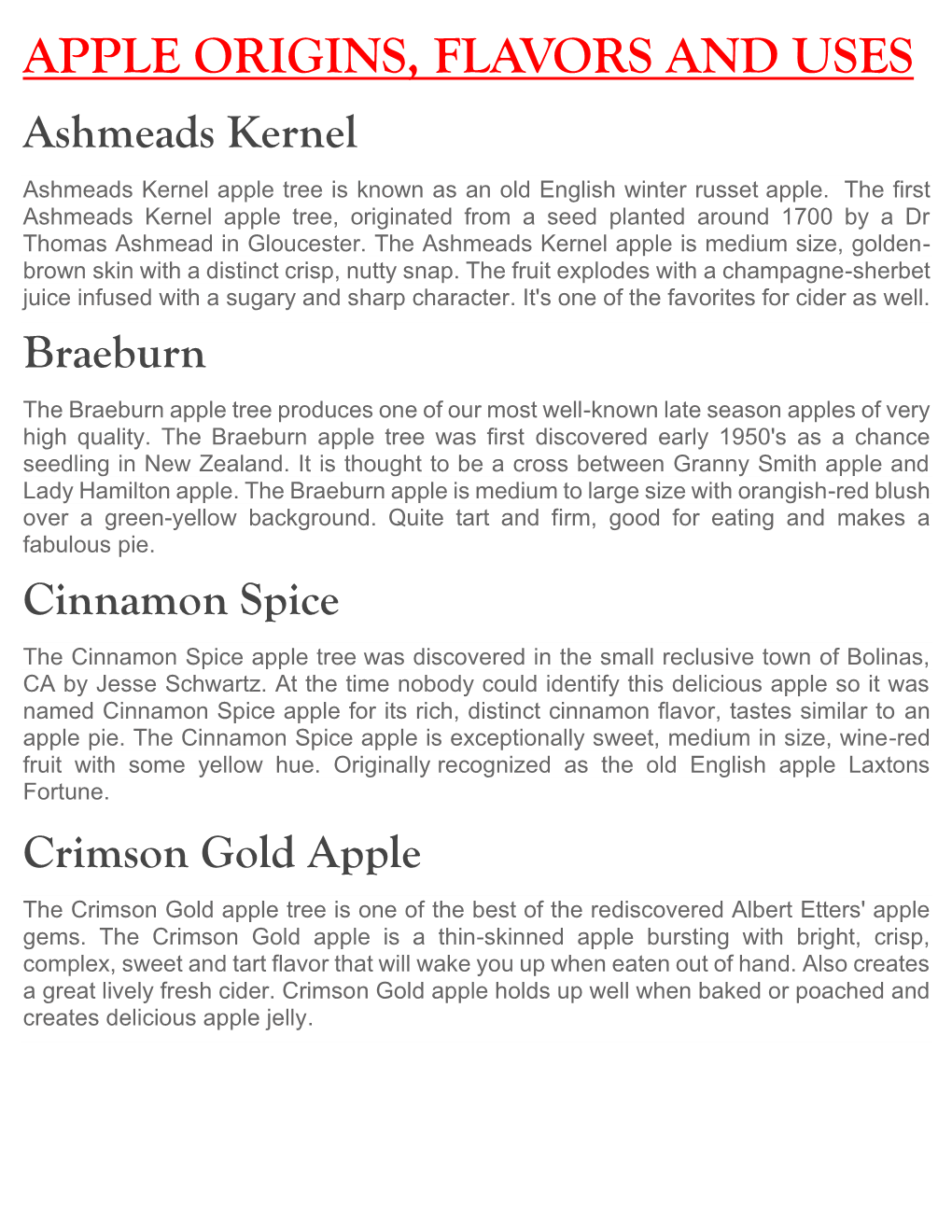 APPLE ORIGINS, FLAVORS and USES Ashmeads Kernel Ashmeads Kernel Apple Tree Is Known As an Old English Winter Russet Apple