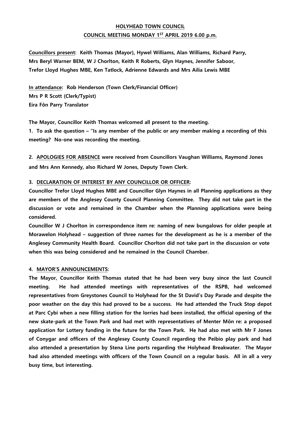 HOLYHEAD TOWN COUNCIL COUNCIL MEETING MONDAY 1ST APRIL 2019 6.00 P.M. Councillors Present: Keith Thomas (Mayor), Hywel Williams