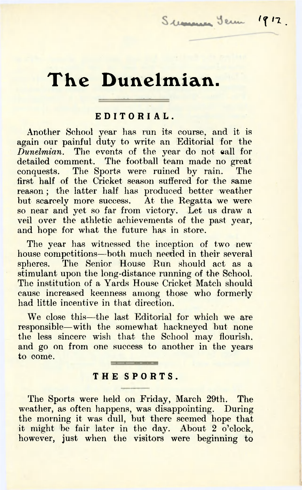 EDITORIAL. Another School Year Lias Run Its Course, and It Is Again Our Painful Duty to Write an Editorial for the Dunelmian. Th