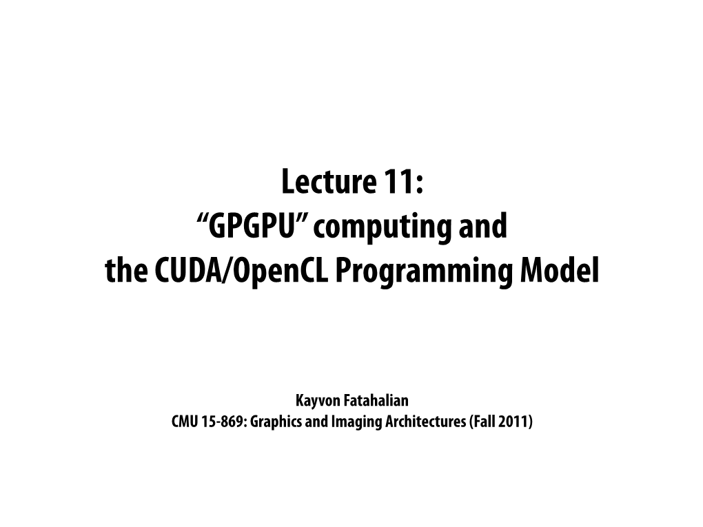 GPGPU” Computing and the CUDA/Opencl Programming Model
