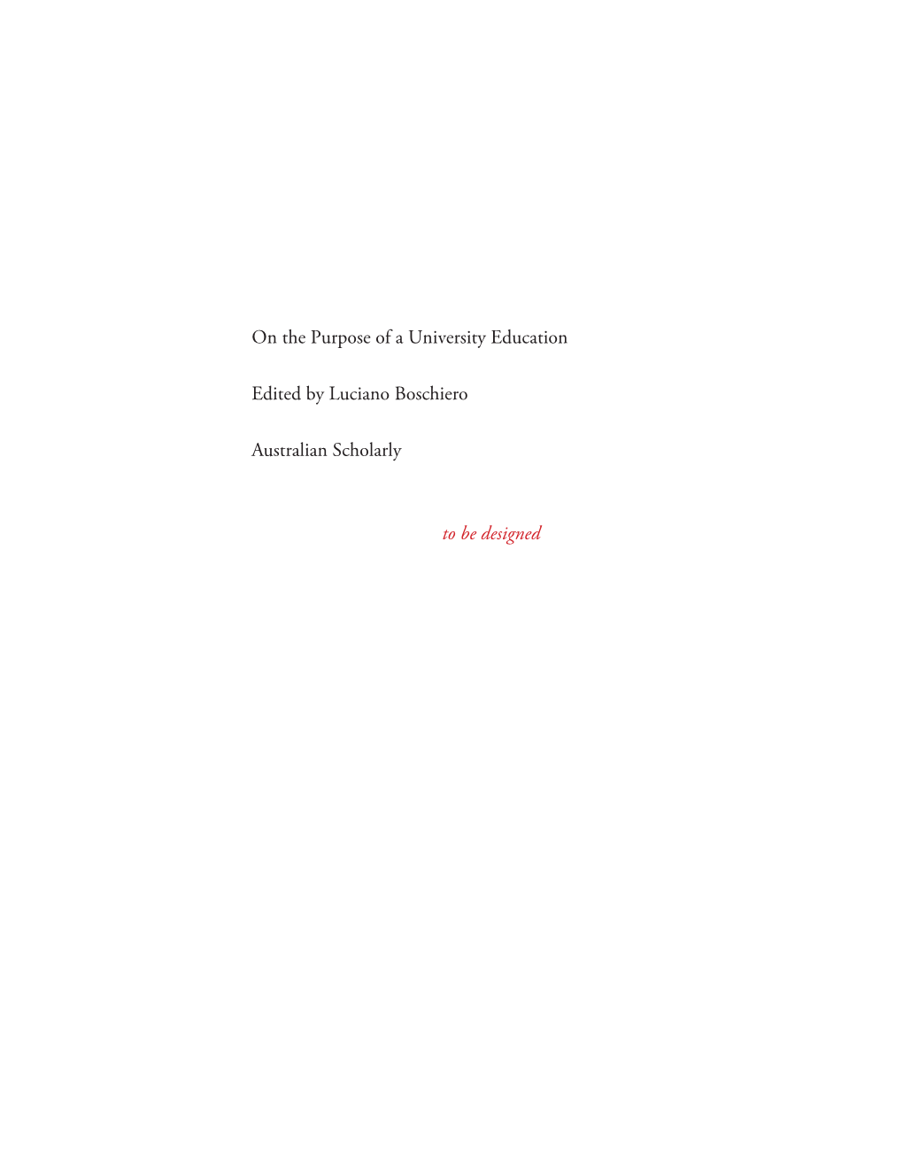 On the Purpose of a University Education Edited by Luciano