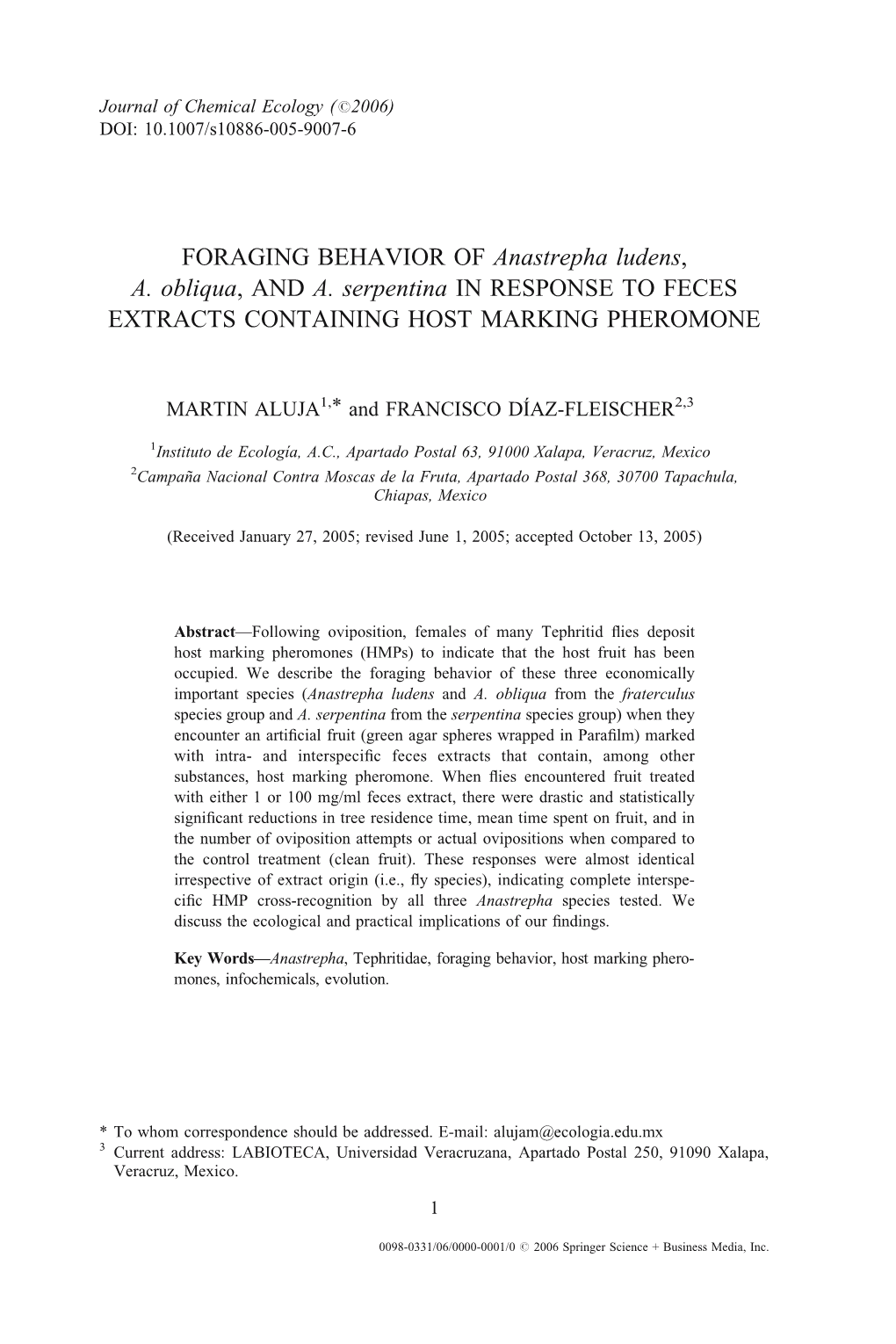 FORAGING BEHAVIOR of Anastrepha Ludens, A. Obliqua, and A. Serpentina in RESPONSE to FECES EXTRACTS CONTAINING HOST MARKING PHEROMONE