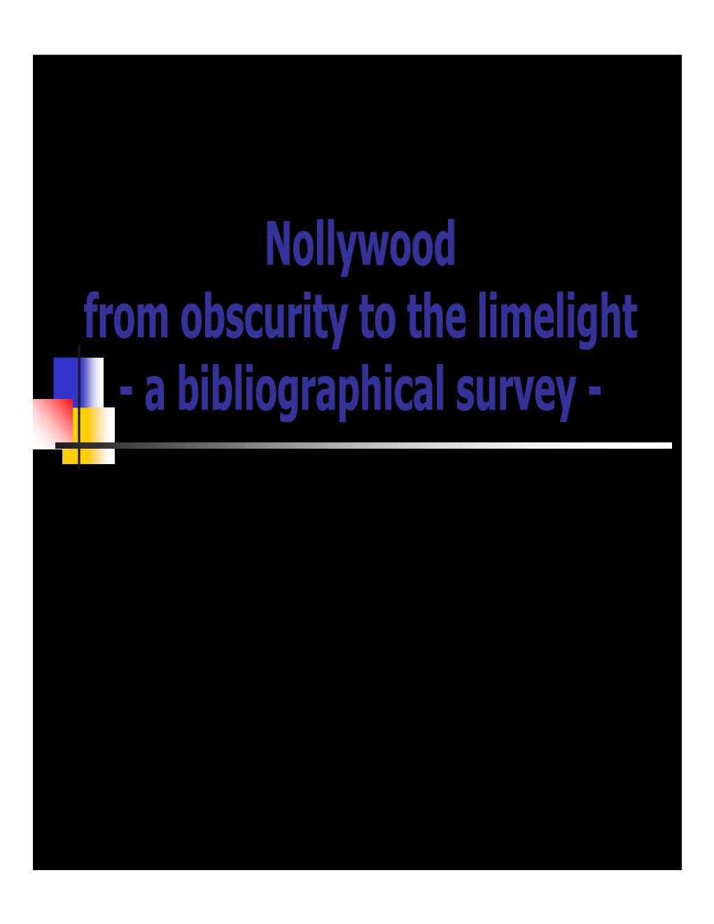 Nollywood from Obscurity to the Limelight