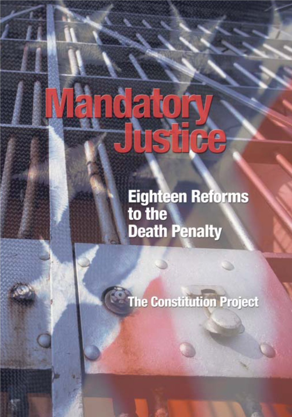 MANDATORY JUSTICE: Eighteen Reforms to the Death Penalty