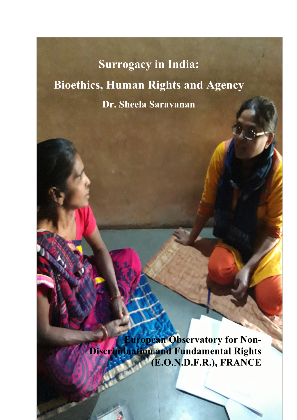 Surrogacy in India: Bioethics, Human Rights and Agency Dr
