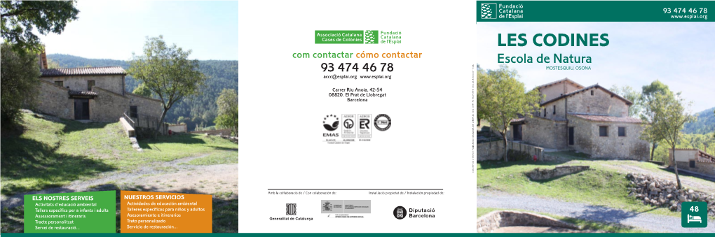 LES CODINES Com Contactar Cómo Contactar Escola De Natura 93 474 46 78 MOSTESQUIU, OSONA Accc@Esplai.Org