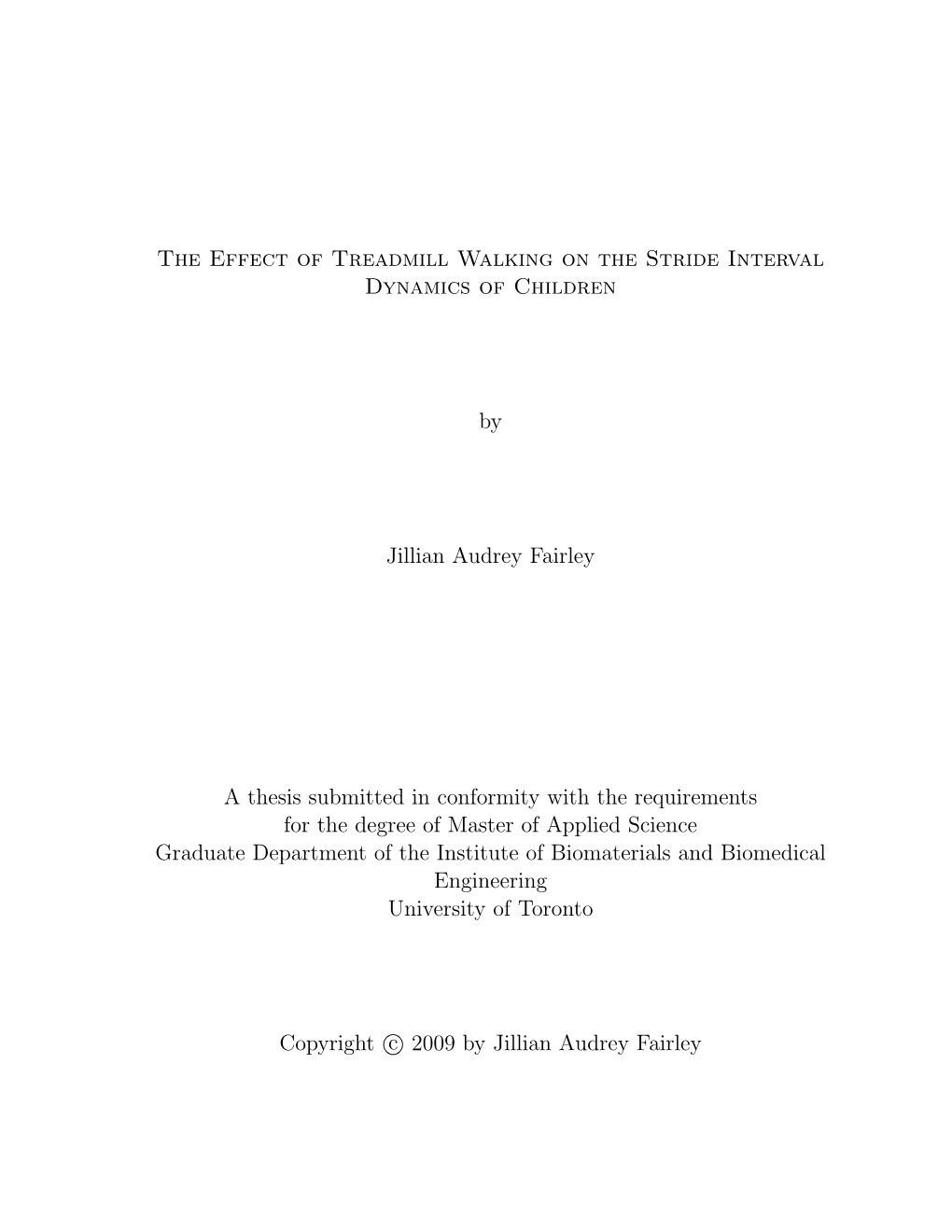 The Effect of Treadmill Walking on the Stride Interval Dynamics of Children by Jillian Audrey Fairley a Thesis Submitted in Conf