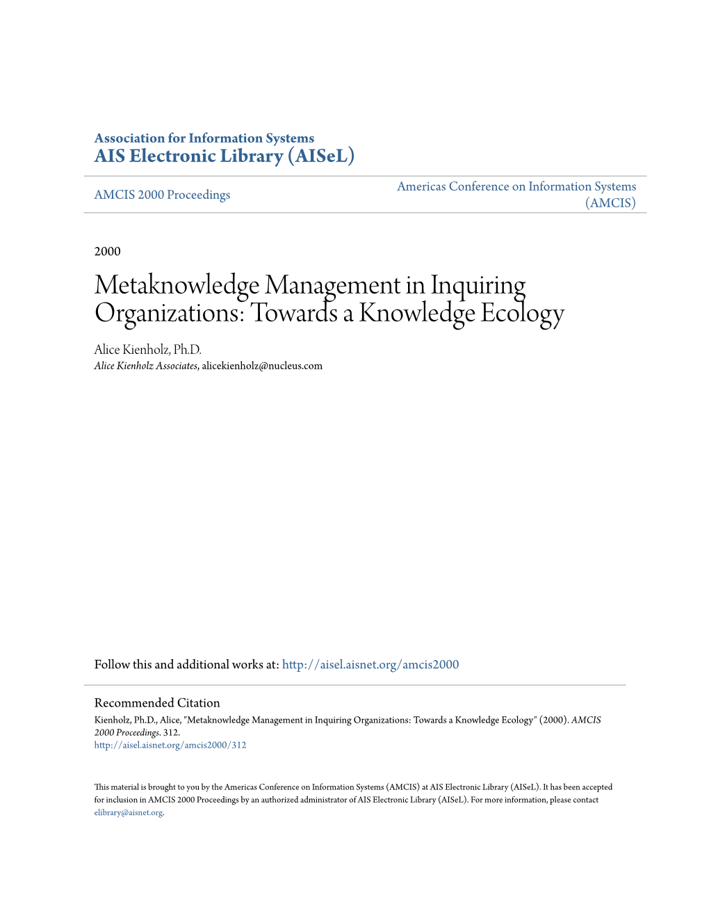 Metaknowledge Management in Inquiring Organizations: Towards a Knowledge Ecology Alice Kienholz, Ph.D