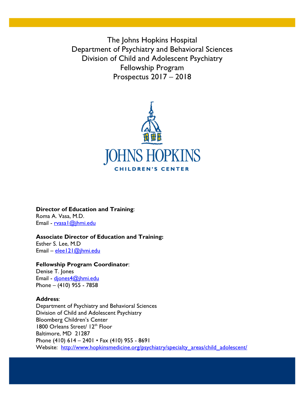 The Johns Hopkins Hospital Department of Psychiatry and Behavioral Sciences Division of Child and Adolescent Psychiatry Fellowship Program Prospectus 2017 – 2018
